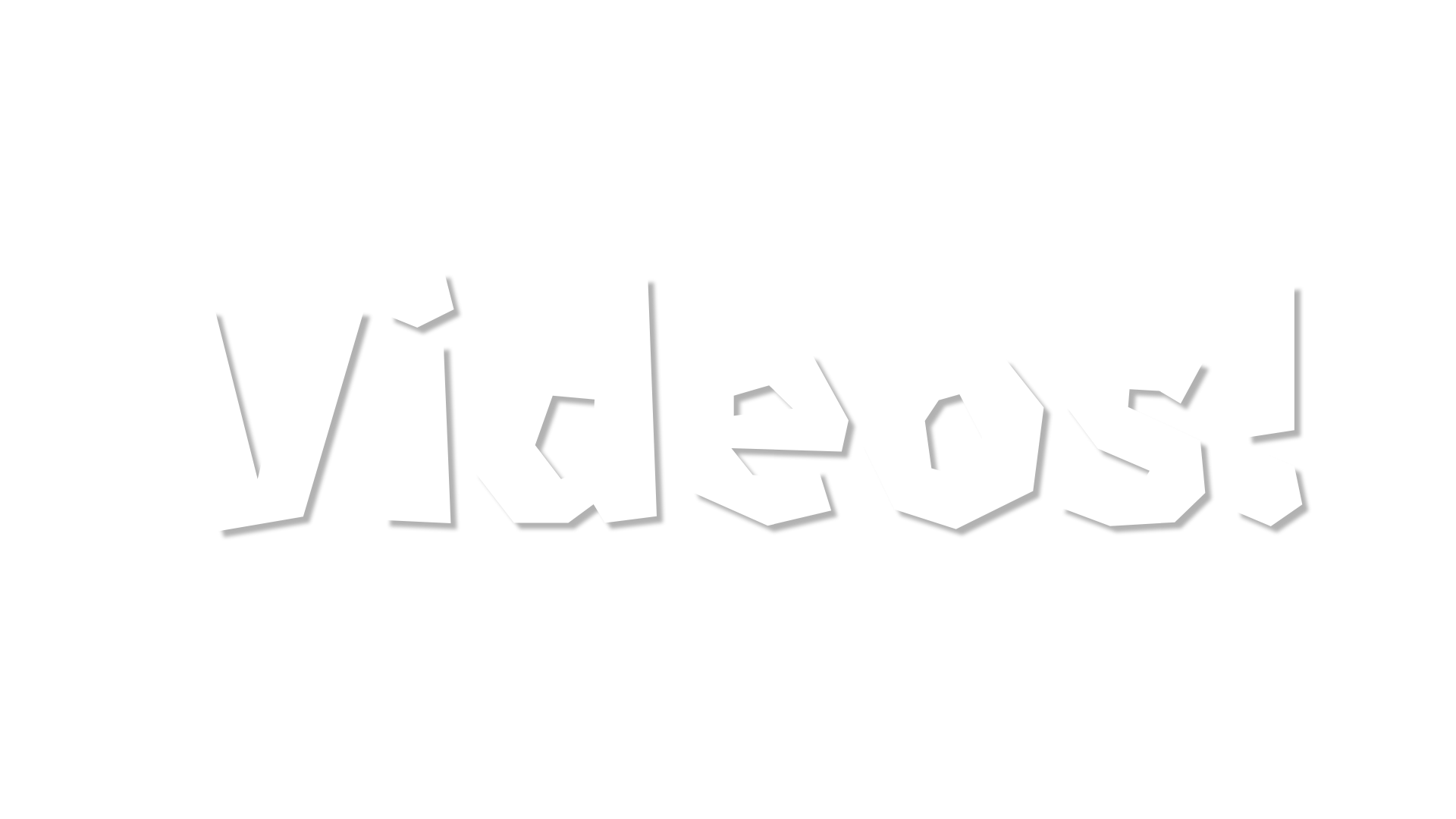 Videos